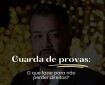 Guarda de provas: o que fazer para não perder direitos?