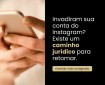 Invadiram sua Conta no Instagram Existe um Caminho Jurídico para Retomar?