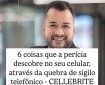 6 Coisas que a perícia descobre no seu celular através da quebra de sigilo telefônico