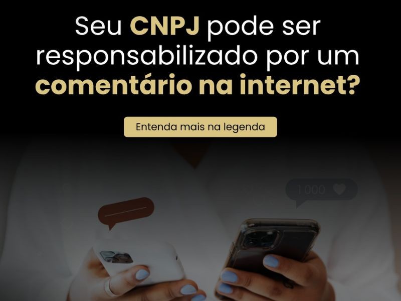 Seu CNPJ pode ser responsabilizado por um comentário na internet?